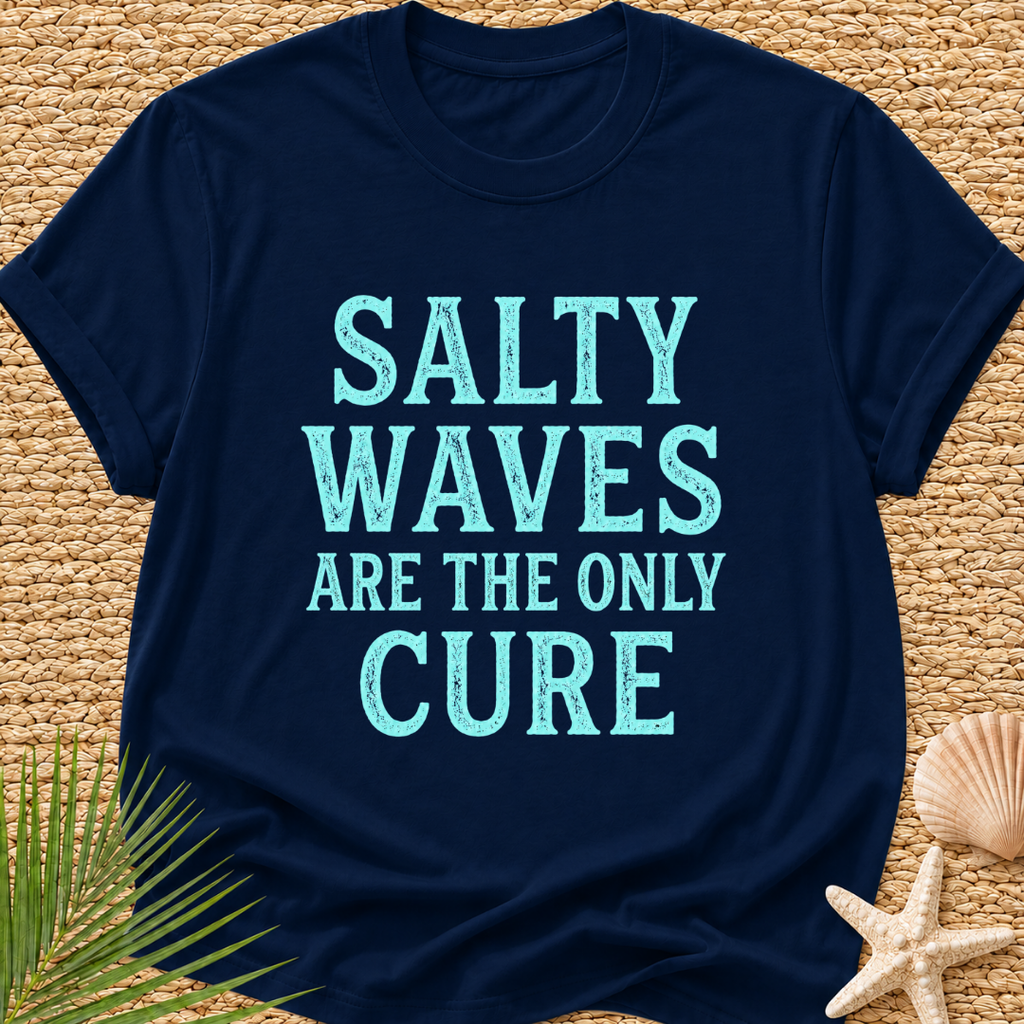 Salty Waves Are The Only Cure T-Shirt