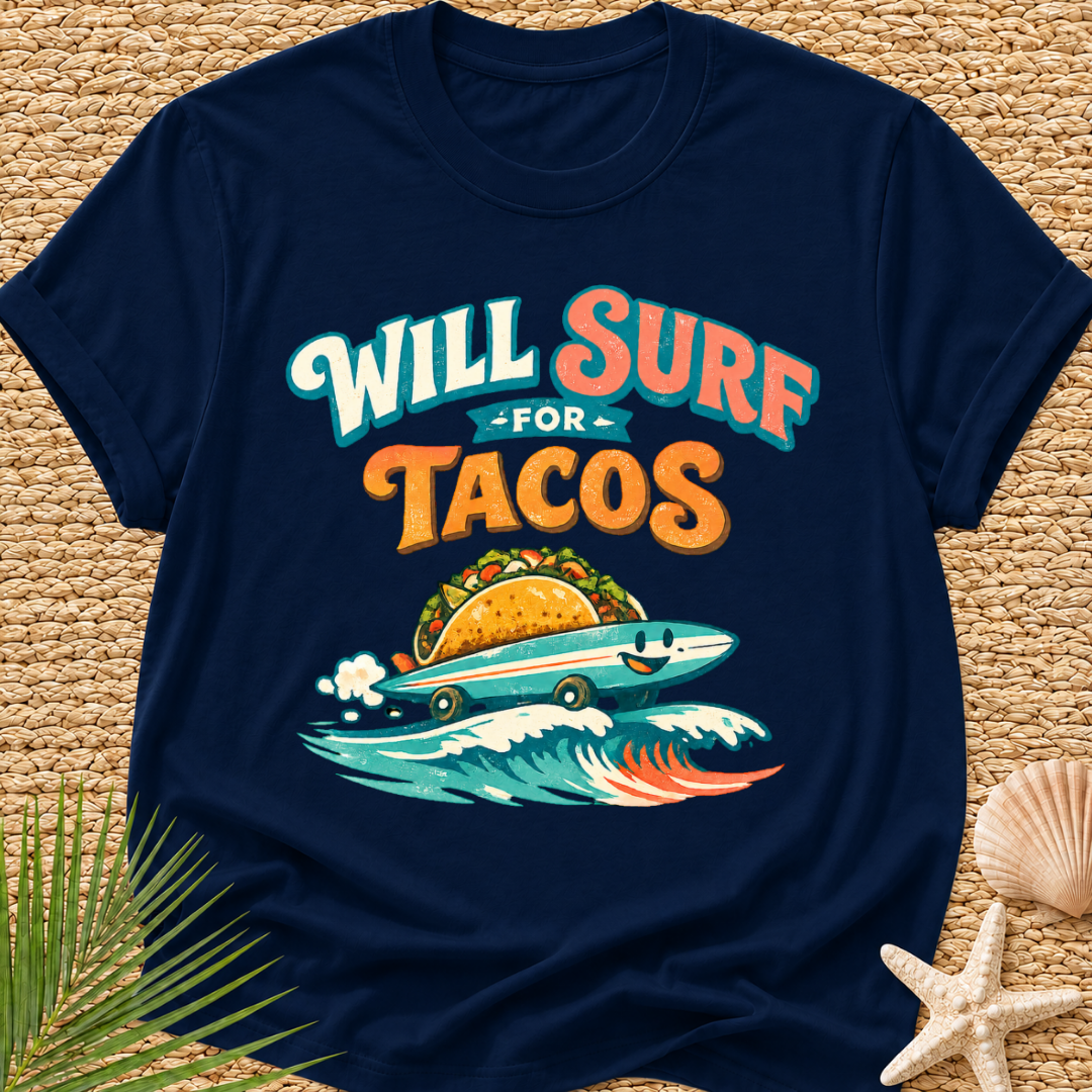 Will Surf for Tacos T-Shirt
